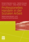 Professionelles Handeln in der Sozialen Arbeit : Materialanalysen und kritische Kommentare - eBook