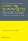 Zivilisierung des Klimaregimes : NGOs und soziale Bewegungen in der nationalen, europaischen und internationalen Klimapolitik - eBook