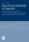 Raumliche Mobilitat im Wandel : Wanderungen im Lebenslauf und ihre Auswirkungen auf die Stadtentwicklung in Nordrhein-Westfalen - eBook
