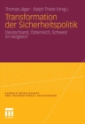 Transformation der Sicherheitspolitik : Deutschland, Osterreich, Schweiz im Vergleich - eBook