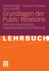 Grundlagen der Public Relations : Eine kommunikationswissenschaftliche Einfuhrung - eBook