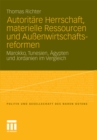 Autoritare Herrschaft, materielle Ressourcen und Auenwirtschaftsreformen : Marokko, Tunesien, Agypten und Jordanien im Vergleich - eBook