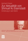 Zur Aktualitat von Shmuel N. Eisenstadt : Einleitung in sein Werk - eBook