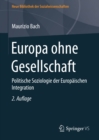 Europa ohne Gesellschaft : Politische Soziologie der Europaischen Integration - eBook