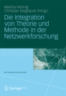 Die Integration von Theorie und Methode in der Netzwerkforschung - eBook