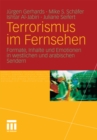 Terrorismus im Fernsehen : Formate, Inhalte und Emotionen in westlichen und arabischen Sendern - eBook