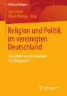 Religion und Politik im vereinigten Deutschland : Was bleibt von der Ruckkehr des Religiosen? - eBook