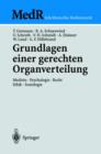 Grundlagen einer gerechten Organverteilung : Medizin - Psychologie - Recht - Ethik - Soziologie - Book