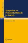 Symposium on Probability Methods in Analysis : Lectures Delivered at a Symposium at Loutraki, Greece, 22.5. - 4.6.66 - Book