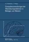 Computeranwendungen bei Wachstumsproblemen in Biologie und Medizin - Book