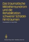 Das Traumatische Mittelhirnsyndrom und die Rehabilitation Schwerer Schadelhirntraumen - Book