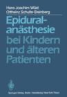 Epiduralanasthesie Bei Kindern Und Alteren Patienten - Book