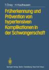 Fruherkennung und Pravention von Hypertensiven Komplikationen in der Schwangerschaft - Book