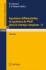 Equations Differentielles Et Systemes de Pfaff Dans Le Champs Complexe II : Seminaire - Book