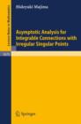 Asymptotic Analysis for Integrable Connections with Irregular Singular Points - Book