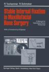 Stable Internal Fixation in Maxillofacial Bone Surgery : A Manual for Operating Room Personnel - Book