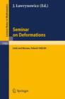 Seminar on Deformations : Proceedings, Lodz-Warsaw 1982/84 - Book