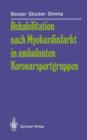 Rehabilitation Nach Myokardinfarkt in Ambulanten Koronarsportgruppen - Book