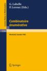 Combinatoire Enumerative : Proceedings of the "Colloque De Combinatoire Enumerative", Held at Universite Du Quebec a Montreal, May 28 - June 1, 1985 - Book