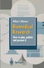 Biomedical Research : How to plan, publish and present it - Book