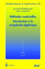 Methodes matricielles - Introduction a la complexite algebrique - Book