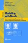 Modelling with Words : Learning, Fusion, and Reasoning within a Formal Linguistic Representation Framework - Book