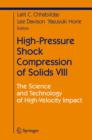 High-Pressure Shock Compression of Solids VIII : the Science and Technology of High-velocity Impact v. 8 - Book