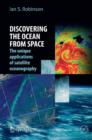 Discovering the Ocean from Space : The unique applications of satellite oceanography - Book