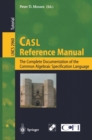 CASL Reference Manual : The Complete Documentation of the Common Algebraic Specification Language - eBook