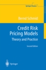 Credit Risk Pricing Models : Theory and Practice - eBook