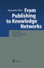 From Publishing to Knowledge Networks : Reinventing Online Knowledge Infrastructures - eBook