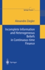 Incomplete Information and Heterogeneous Beliefs in Continuous-time Finance - eBook