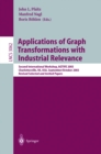 Applications of Graph Transformations with Industrial Relevance : Second International Workshop, AGTIVE 2003, Charlottesville, VA, USA, September 27 - October 1, 2003, Revised Selected and Invited Pap - eBook