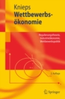 Wettbewerbsokonomie : Regulierungstheorie, Industrieokonomie, Wettbewerbspolitik - eBook