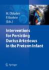 Interventions for Persisting Ductus Arteriosus in the Preterm Infant - eBook