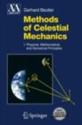 Methods of Celestial Mechanics : Volume II: Application to Planetary System, Geodynamics and Satellite Geodesy - eBook