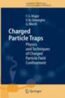 Charged Particle Traps : Physics and Techniques of Charged Particle Field Confinement - eBook