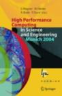 High Performance Computing in Science and Engineering, Munich 2004 : Transactions of the Second Joint HLRB and KONWIHR Status and Result Workshop, March 2-3, 2004, Technical University of Munich, and - eBook