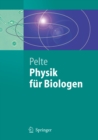Physik fur Biologen : Die physikalischen Grundlagen der Biophysik und anderer Naturwissenschaften - eBook