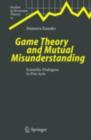 Game Theory and Mutual Misunderstanding : Scientific Dialogues in Five Acts - eBook