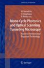 Mono-Cycle Photonics and Optical Scanning Tunneling Microscopy : Route to Femtosecond Angstrom Technology - eBook
