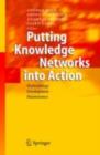 Putting Knowledge Networks into Action : Methodology, Development, Maintenance - eBook