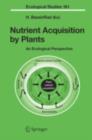 Nutrient Acquisition by Plants : An Ecological Perspective - eBook