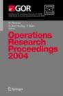 Operations Research Proceedings 2004 : Selected Papers of the Annual International Conference of the German Operations Research Society (GOR) - Jointly Organized with the Netherlands Society for Opera - eBook