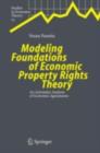 Modeling Foundations of Economic Property Rights Theory : An Axiomatic Analysis of Economic Agreements - eBook