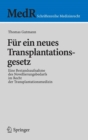 Fur ein neues Transplantationsgesetz : Eine Bestandsaufnahme des Novellierungsbedarfs im Recht der Transplantationsmedizin - eBook