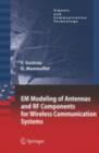 EM Modeling of Antennas and RF Components for Wireless Communication Systems - eBook