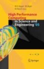 High Performance Computing in Science and Engineering ' 05 : Transactions of the High Performance Computing Center, Stuttgart (HLRS) 2005 - eBook