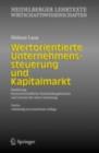 Wertorientierte Unternehmenssteuerung und Kapitalmarkt : Fundierung finanzwirtschaftlicher Entscheidungskriterien und (Anreize fur) deren Umsetzung - eBook