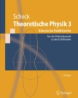 Theoretische Physik 3 : Klassische Feldtheorie. Von Elektrodynamik, nicht-Abelschen Eichtheorien und Gravitation - eBook